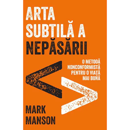 Arta subtila a nepasarii - Mark Manson Arta subtila a nepasarii - Mark Manson