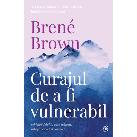 Curajul de a fi vulnerabil Curajul de a fi vulnerabil