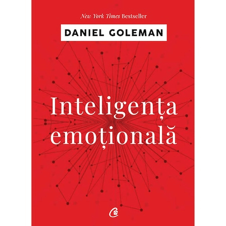 Inteligenta emotionala - Daniel Goleman Inteligenta emotionala - Daniel Goleman